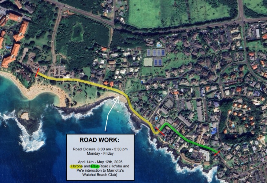 One-lane closure for portions of Ho‘one Road, from the Ho‘ohu and Pe‘e intersection to Marriott’s Waiohai Beach Club, April 14 to May 12, weekdays, from 8 a.m. to 3:30 p.m.