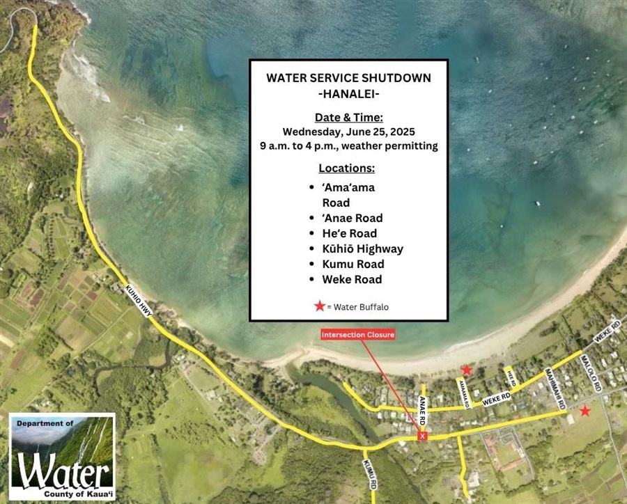 Water service shutdown in Hanalei on Wednesday, June 25, 2025, 9am to 4pm, weather permitting.